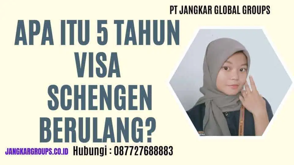 Apa Itu 5 Tahun Visa Schengen Berulang