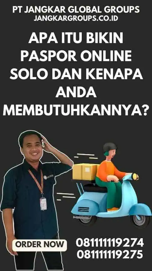 Apa Itu Bikin Paspor Online Solo dan Kenapa Anda Membutuhkannya?