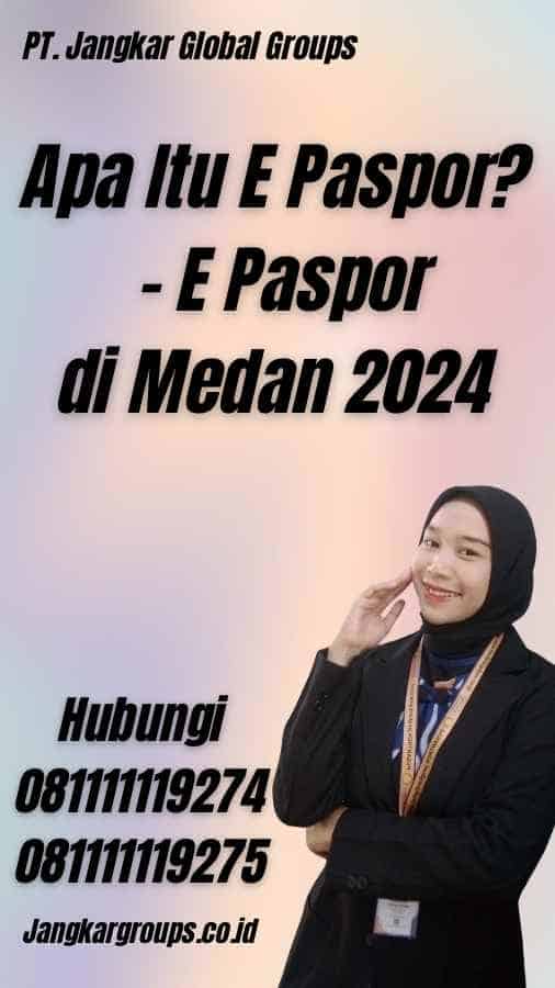 Apa Itu E Paspor? - E Paspor di Medan 2024