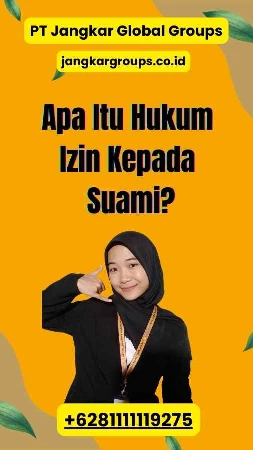 Apa Itu Hukum Izin Kepada Suami?