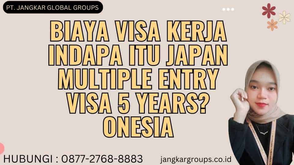 Apa Itu Japan Multiple Entry Visa 5 Years