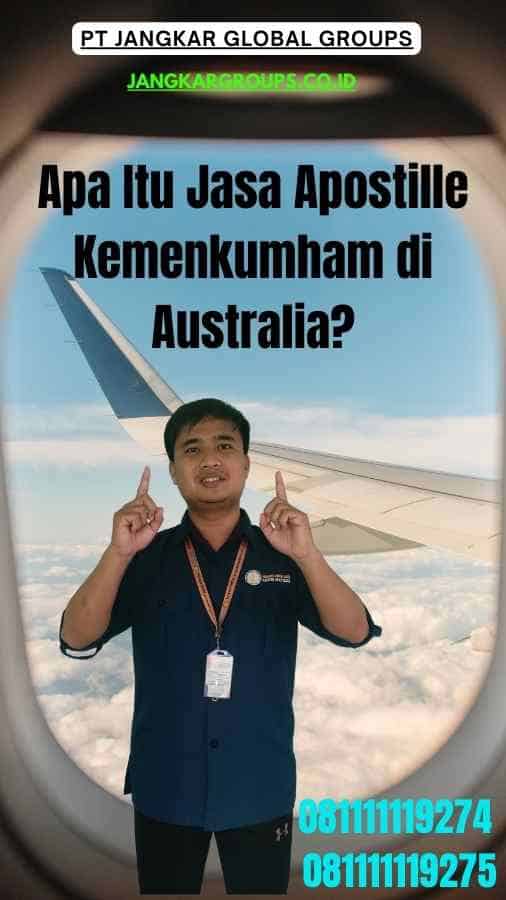 Apa Itu Jasa Apostille Kemenkumham di Australia?