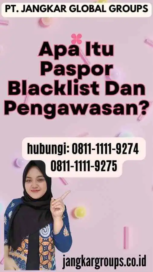 Apa Itu Paspor Blacklist Dan Pengawasan