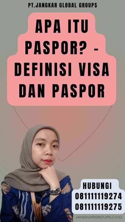 Apa Itu Paspor - Definisi Visa Dan Paspor