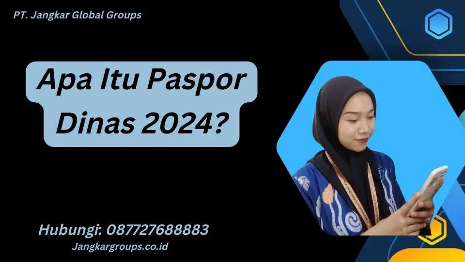 Apa Itu Paspor Dinas 2024?