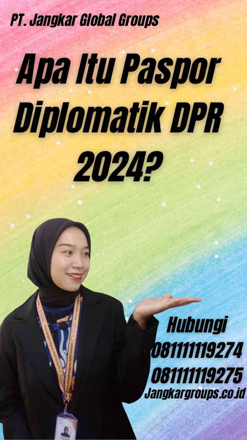 Apa Itu Paspor Diplomatik DPR 2024?