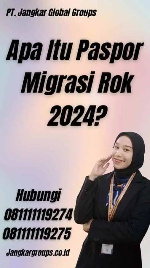 Apa Itu Paspor Migrasi Rok 2024?