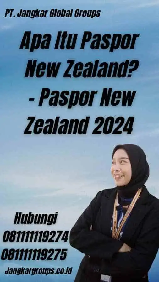 Apa Itu Paspor New Zealand? - Paspor New Zealand 2024