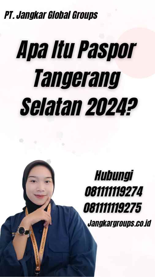 Apa Itu Paspor Tangerang Selatan 2024?