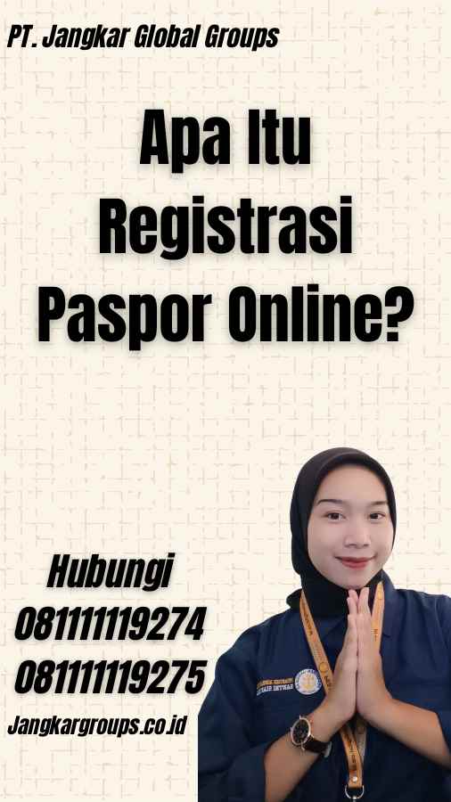 Apa Itu Registrasi Paspor Online?