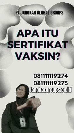 Apa Itu Sertifikat Vaksin?