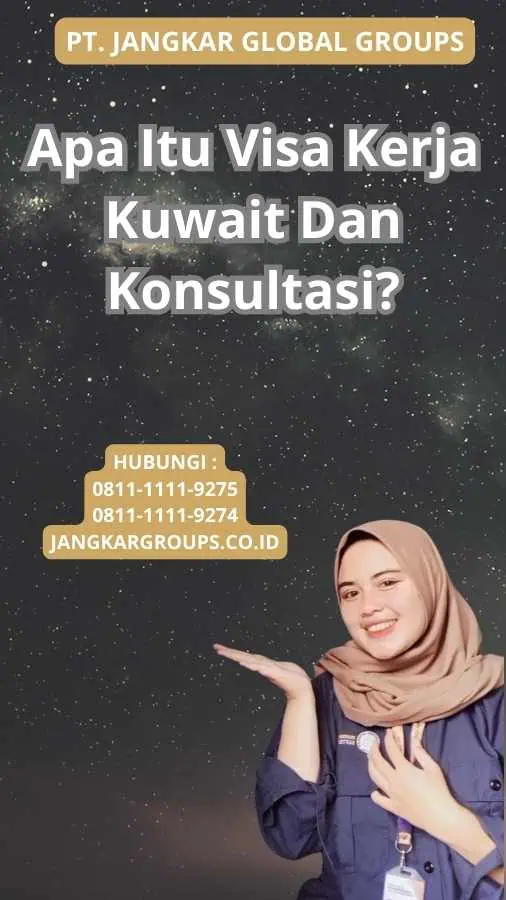 Apa Itu Visa Kerja Kuwait Dan Konsultasi?