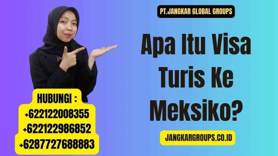 Apa Itu Visa Turis Ke Meksiko