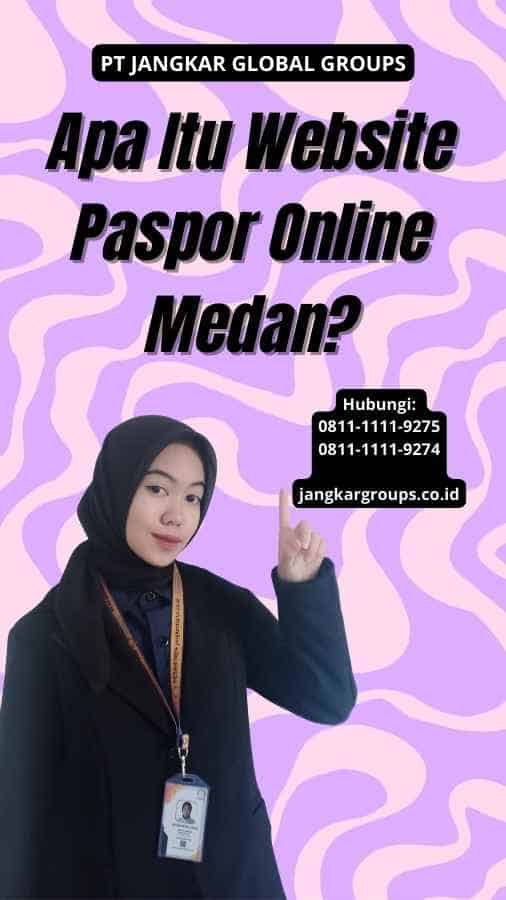 Apa Itu Website Paspor Online Medan?