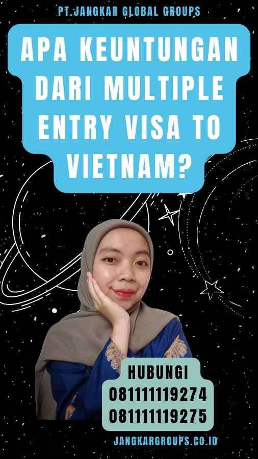 Apa Keuntungan dari Multiple Entry Visa To Vietnam