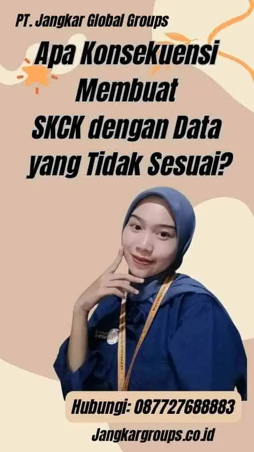 Apa Konsekuensi Membuat SKCK dengan Data yang Tidak Sesuai?