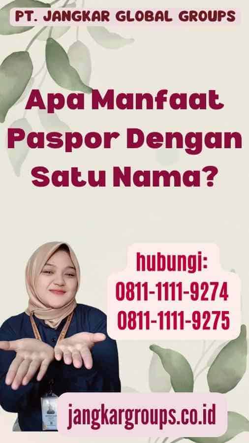 Apa Manfaat Paspor Dengan Satu Nama