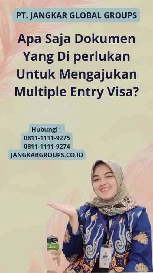 Apa Saja Dokumen Yang Di perlukan Untuk Mengajukan Multiple Entry Visa?