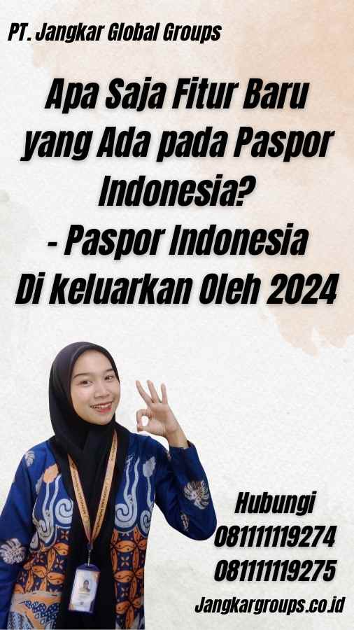 Apa Saja Fitur Baru yang Ada pada Paspor Indonesia? - Paspor Indonesia Di keluarkan Oleh 2024