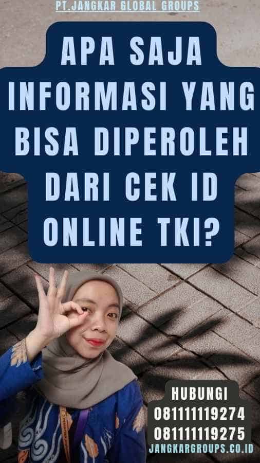 Apa Saja Informasi yang Bisa Diperoleh dari Cek ID Online TKI