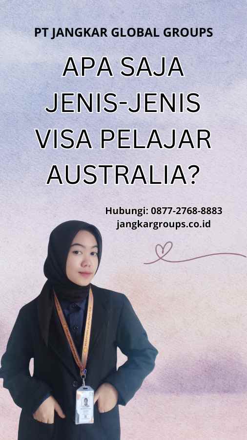 Apa Saja Jenis-Jenis Visa Pelajar Australia?