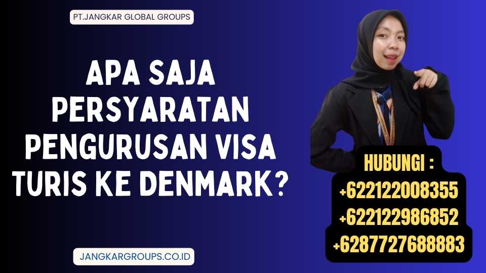 Apa Saja Persyaratan Pengurusan Visa Turis Ke Denmark