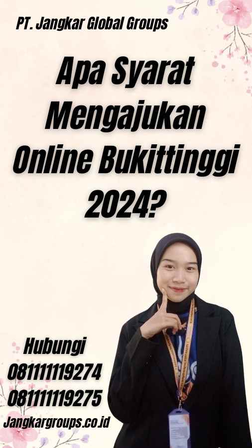 Apa Syarat Mengajukan Online Bukittinggi 2024?