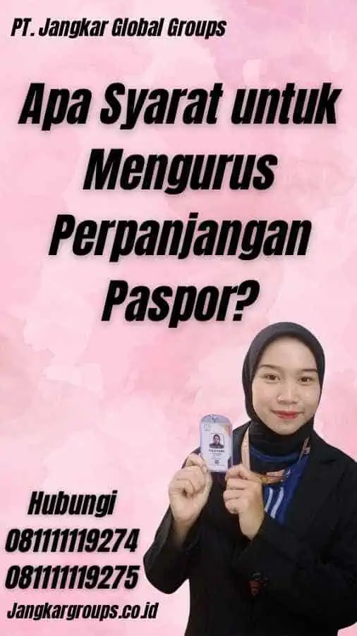 Apa Syarat untuk Mengurus Perpanjangan Paspor?