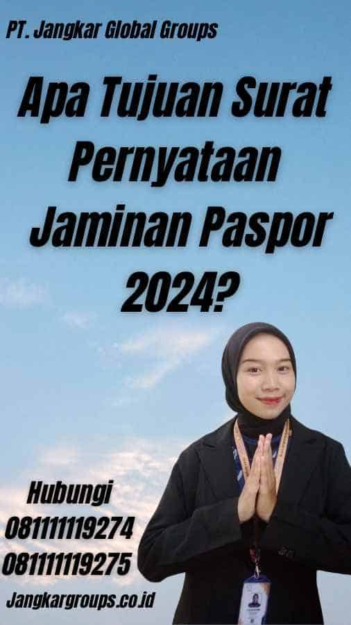 Apa Tujuan Surat Pernyataan Jaminan Paspor 2024?