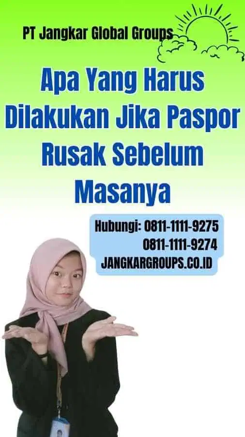 Apa Yang Harus Dilakukan Jika Paspor Rusak Sebelum Masanya