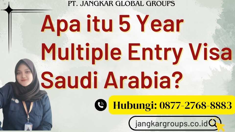 Apa itu 5 Year Multiple Entry Visa Saudi Arabia