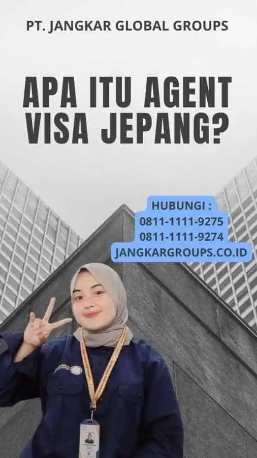 Apa itu Agent Visa Jepang?