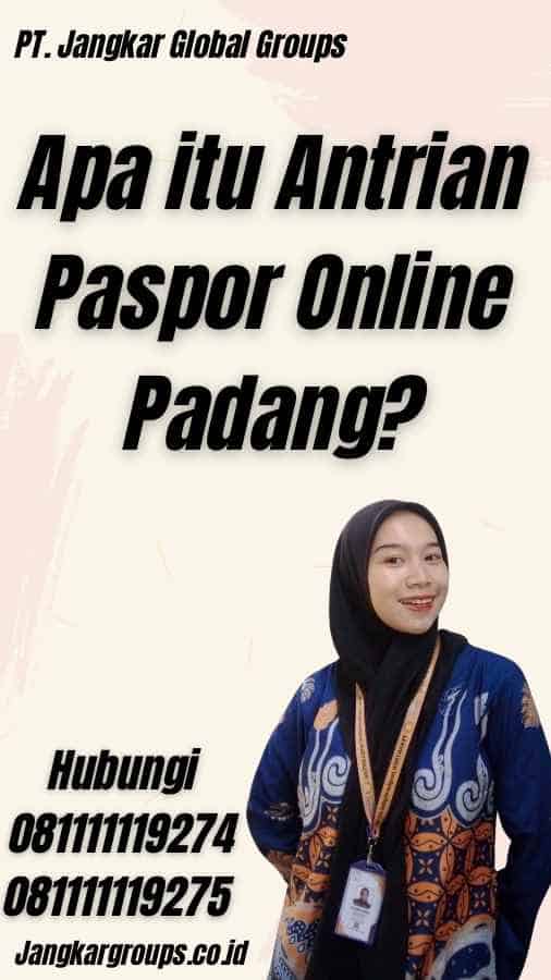 Apa itu Antrian Paspor Online Padang?