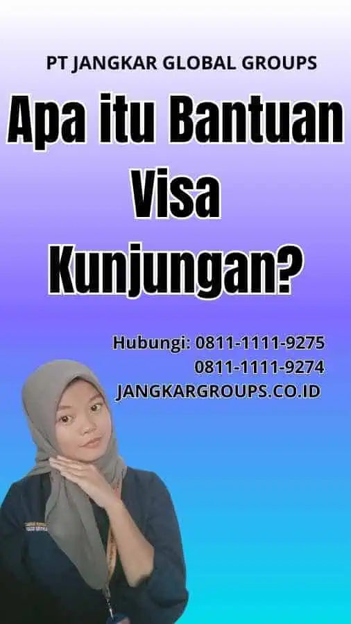 Apa itu Bantuan Visa Kunjungan