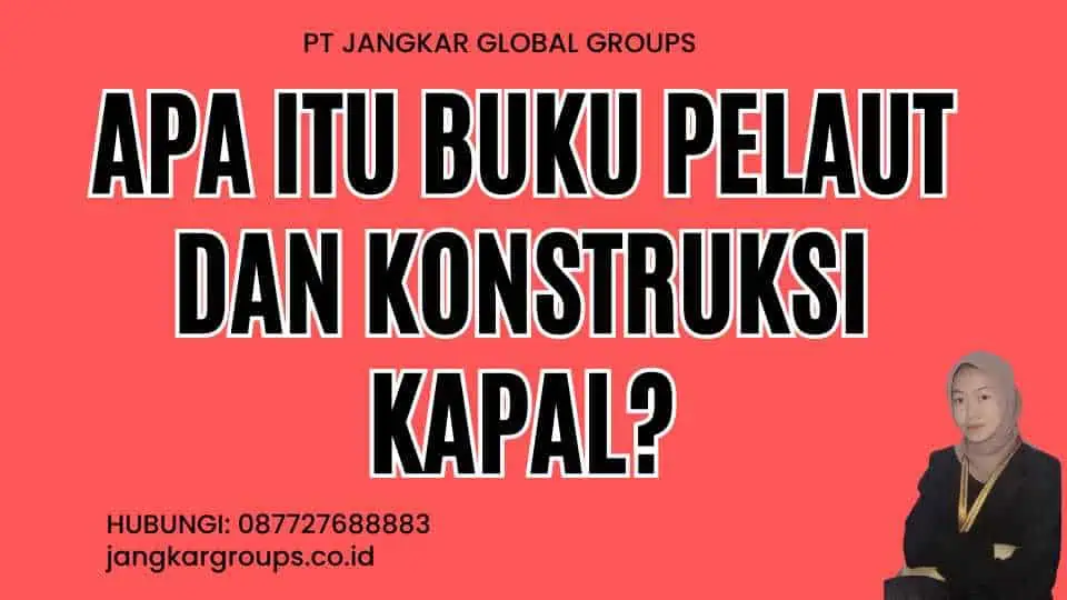 Apa itu Buku Pelaut dan Konstruksi Kapal?