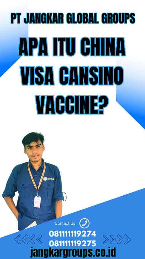 Apa itu China Visa Cansino Vaccine?