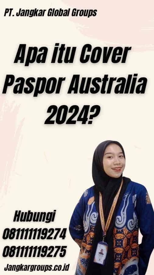 Apa itu Cover Paspor Australia 2024?