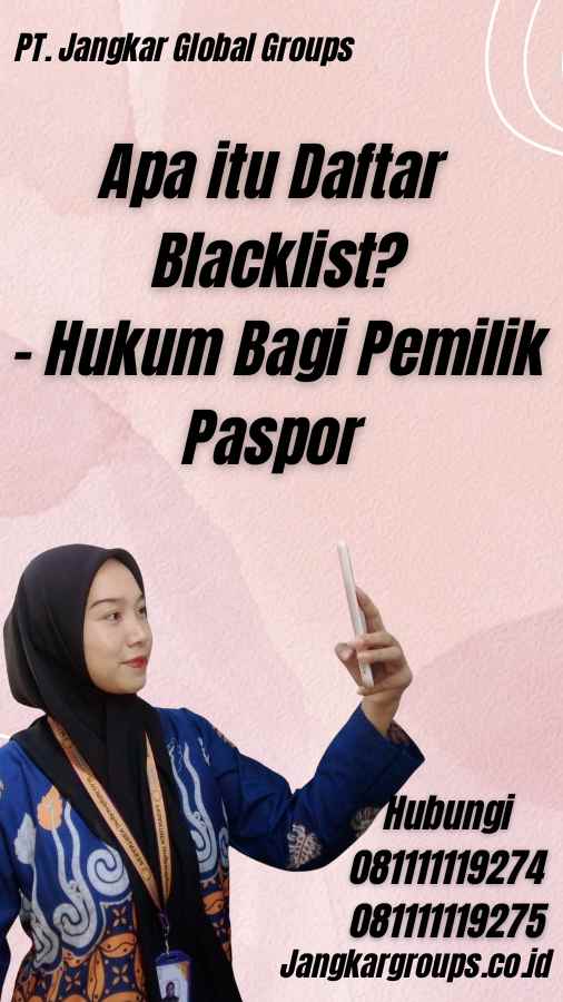 Apa itu Daftar Blacklist? - Hukum Bagi Pemilik Paspor