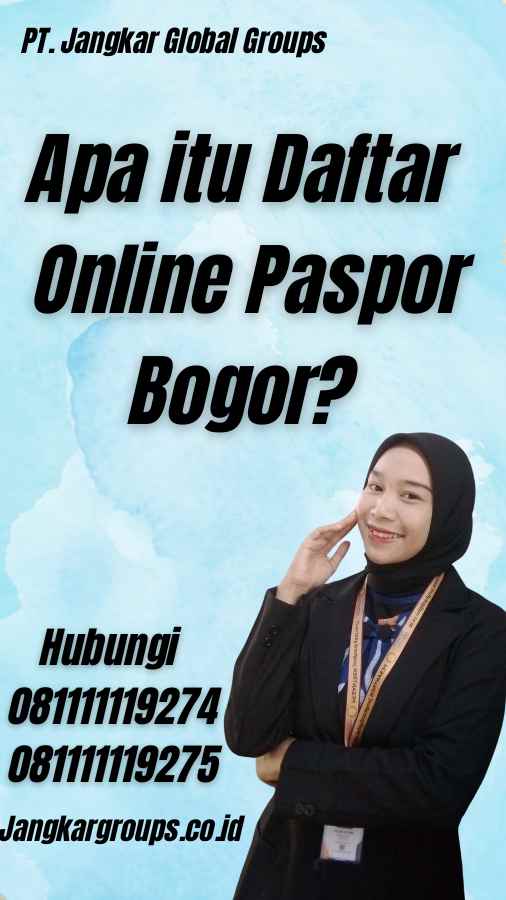 Apa itu Daftar Online Paspor Bogor?