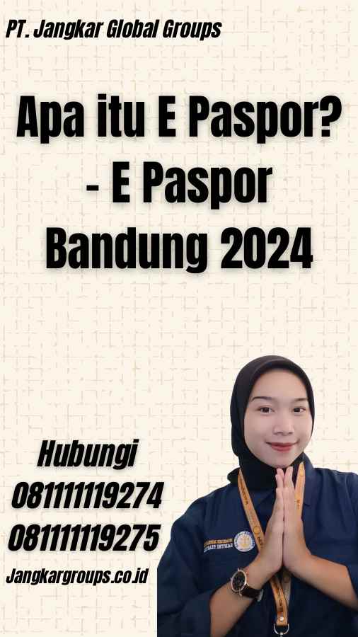 Apa itu E Paspor? - E Paspor Bandung 2024