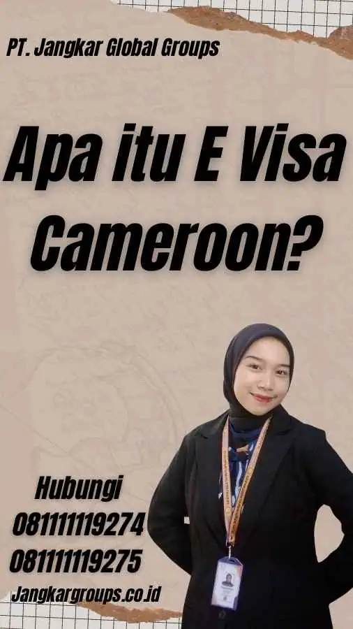 Apa itu E Visa Cameroon?