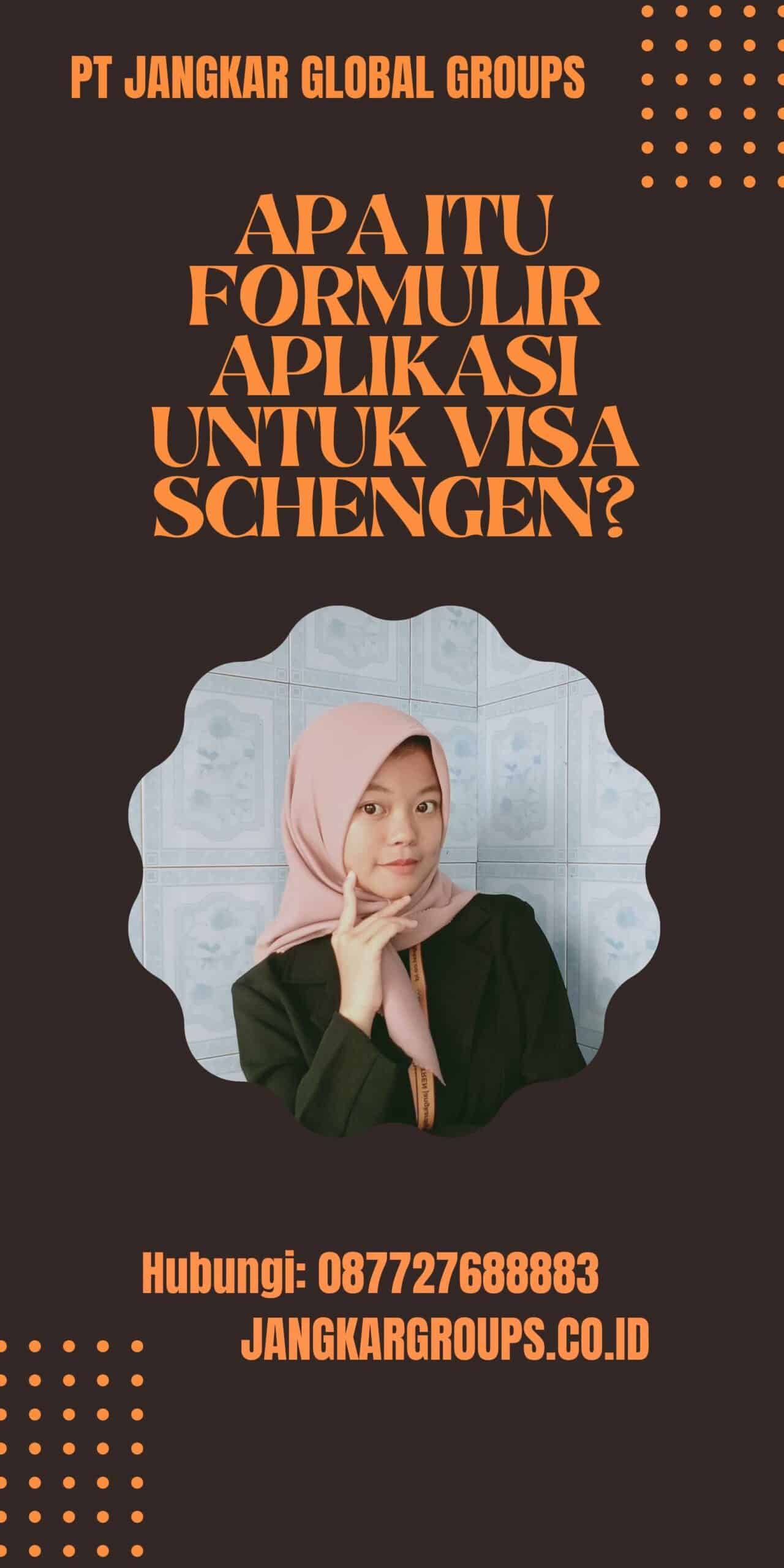 Apa itu Formulir Aplikasi untuk Visa Schengen