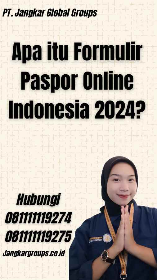 Apa itu Formulir Paspor Online Indonesia 2024?