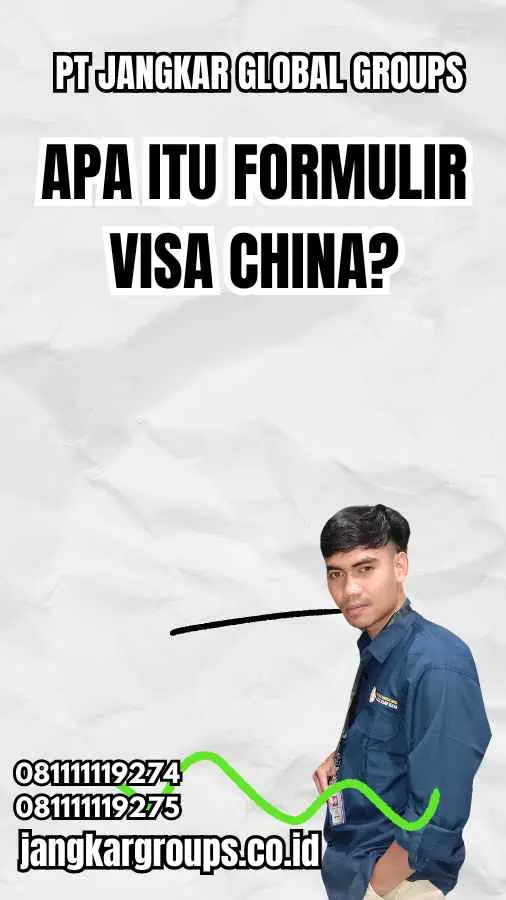 Apa itu Formulir Visa China?