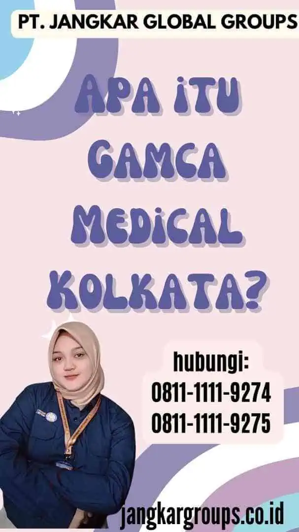 Apa itu Gamca Medical Kolkata