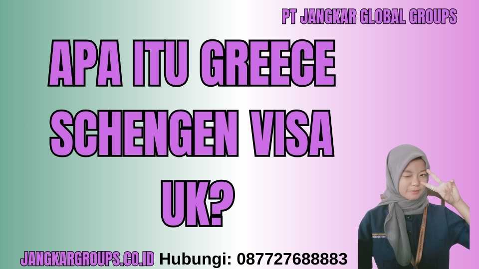 Apa itu Greece Schengen Visa UK