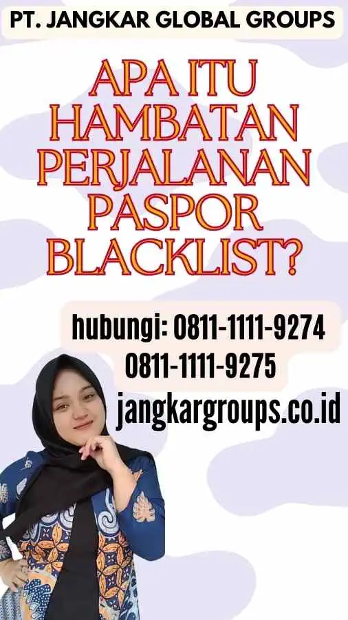 Apa itu Hambatan Perjalanan Paspor Blacklist