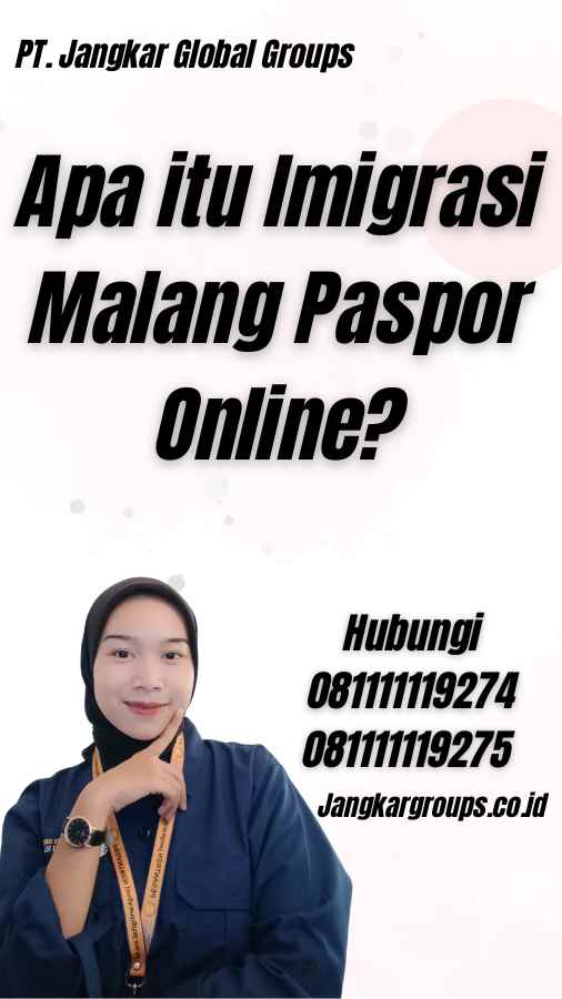 Apa itu Imigrasi Malang Paspor Online?