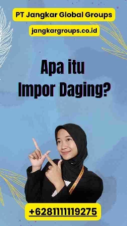 Apa itu Impor Daging?