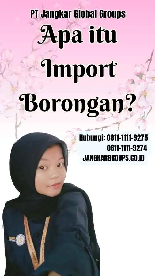 Apa itu Import Borongan Impor Borongan Dilarang